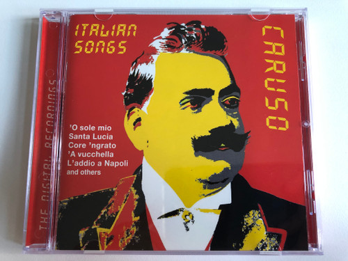 Italian Songs - Caruso / 'O sole mio, Santa Lucia, Core 'ngrato, A Vucchella, L' addio A Napoli, and others / BMG Classics Audio CD 2002 / 74321-82569-2