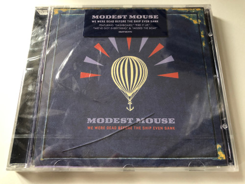 Modest Mouse – We Were Dead Before The Ship Even Sank / Featuring: Dashboard, Fire It Up, We've Got Everything & Missed The Boat / Epic Audio CD 2007 / 88697083992