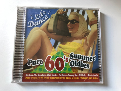 Let's Dance - Pure 60's Summer Oldies / Bee Gees, The Searchers, Chris Montez, Pat Boone, Tommy Roe, Bill Haley, The Animals / Dizzy, Sweet For My Sweet, Peppermint Twist, Spicks And Specks, a.m.o. / Eurotrend Audio CD 2004 / CD 142.074