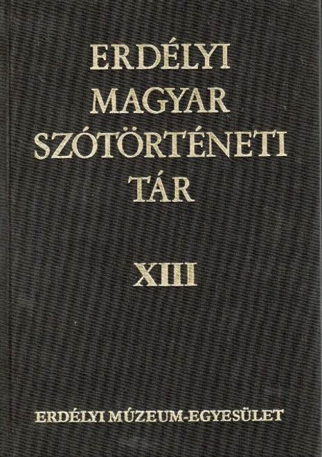 Erdélyi magyar szótörténeti tár XIII., Fazakas Emese, EME, 2009