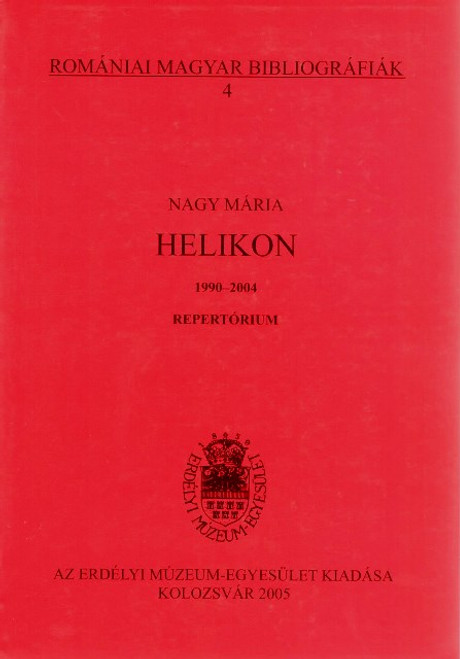 Helikon 1990-2004 (Romániai Magyar Bibliográfiák 4), Nagy Mária, EME, 2005