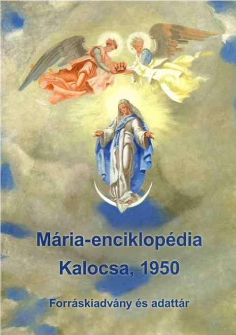 Mária-Enciklopédia, Kalocsa, 1950. Forráskiadvány és adattár