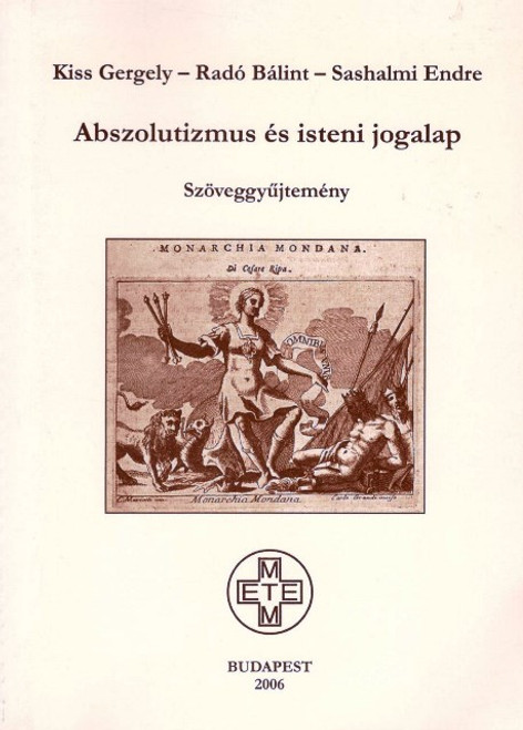 Abszolutizmus és isteni jogalap (Szöveggyűjtemény), METEM-HEH, 2006