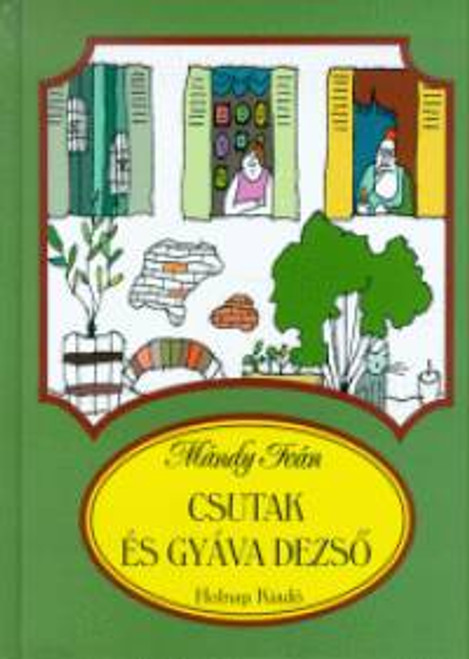 Csutak és Gyáva Dezső / Mándy Iván / Illusztrátor: Réber László / Sorozat: Mándy Iván Életműsorozat / Holnap Kiadó / 2002