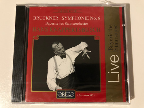 Bruckner - Symphonie No.8 - Bayerisches Staatsorchester - Hans Knappertsbusch / Bayerische Staatsoper Live / Orfeo Audio CD Mono / C 577 021 B