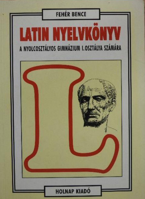 Latin nyelvkönyv I., Fehér Bence