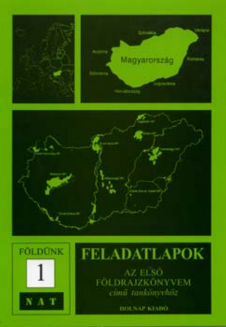 Az első földrajzkönyvem / Feladatlapok / Mohácsi Sándor – Muszta Attila / Holnap Kiadó / 1998