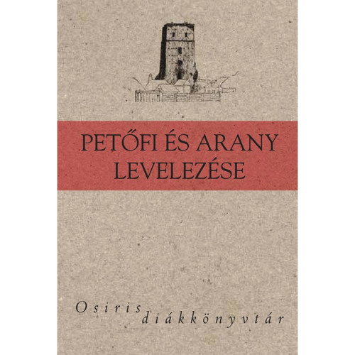 Petőfi és Arany levelezése / Arany János · Petőfi Sándor / Osiris Kiadó / 2009