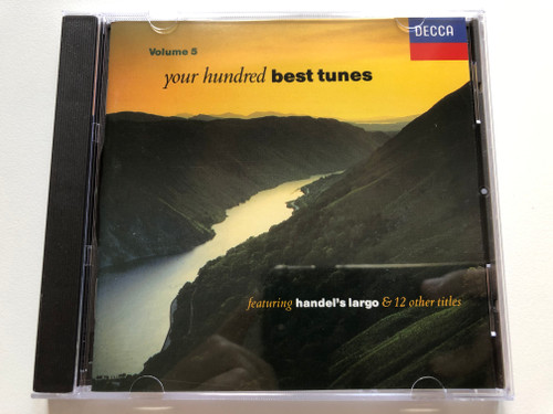 Your Hundred Best Tunes - Volume 5 / Featuring Handel's Largo & 12 other titles / Decca Audio CD 1990 Stereo / 425 851-2