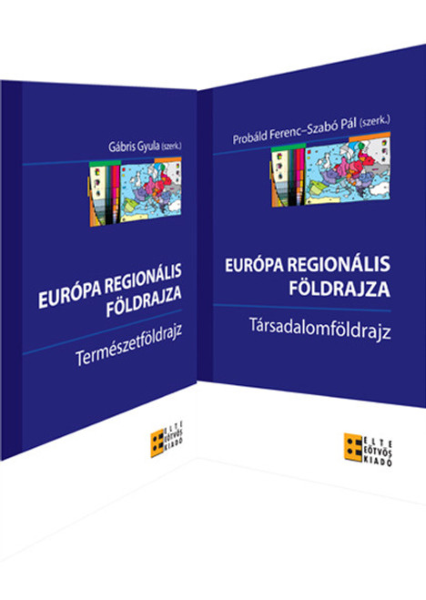 Európa regionális földrajza I-II / Gábris Gyula / ELTE Eötvös Kiadó Kft. / 2012