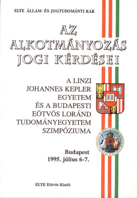 Az alkotmányozás jogi kérdései / Takács Imre / ELTE Eötvös Kiadó Kft. / 1995