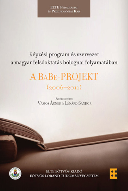 A BaBe-projekt (2006-2011). Képzési program és szervezet a magyar felsőoktatás bolognai folyamatában