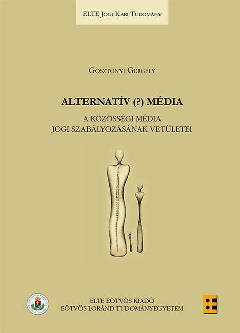 Alternatív (?) média / Gosztonyi Gergely / ELTE Eötvös Kiadó Kft. / 2014