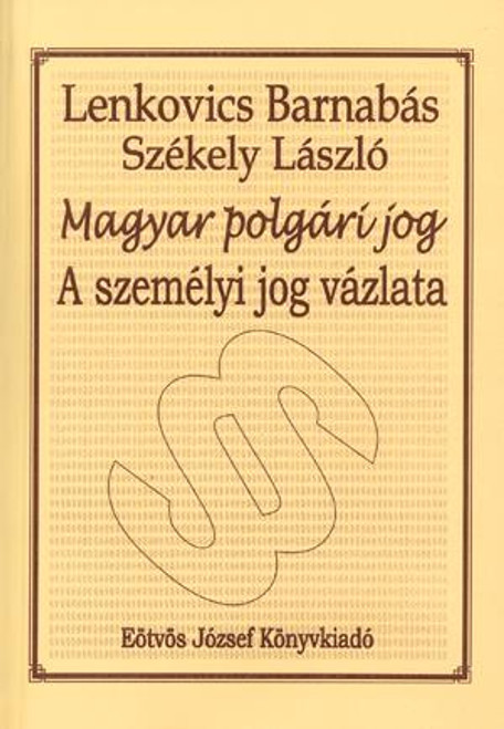  Magyar polgári jog. A személyi jog vázlata Az állam- és jogtudományi karok hallgatóinak készült oktatási segédanyag a magyar polgári jog körébe tartozó személyi joggal foglalkozik. / Székely László, Lenkovics Barnabás  / Eötvös József Kiadó / 2014