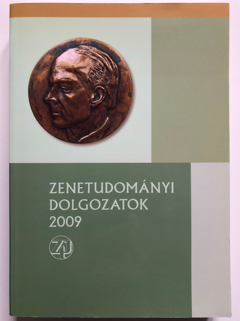 Zenetudományi dolgozatok 2009 - Somfai László 75. születésnapja tiszteletére / MTA Zenetudományi Intézet 2009 / Paperback / Hungarian Musicology Papers 2009 (0139-0732/09)