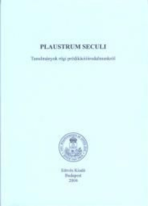 Plaustrum seculi / Bárczi Ildikó / ELTE Eötvös Kiadó Kft. / 2004