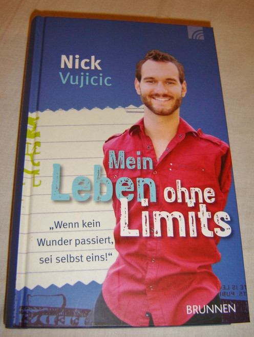 Nick Vujicic Life Without Limits German Language Edition / Inspiration For A Ridiculously Good Life
