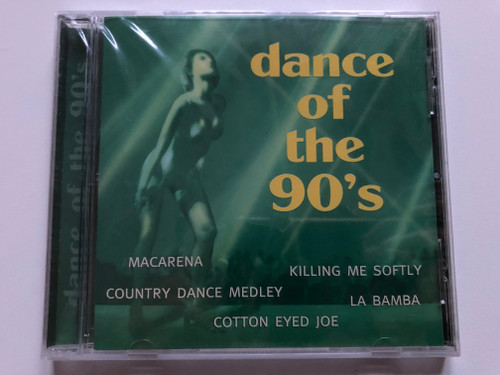 Dance Of The 90's - Macarena, Killing Me Softly, Country Dance Medley, La Bamba, Cotton Eyed Joe / Galaxy Music Audio CD 1998 / 3884747