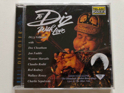 To Diz, With Love (Live At The Blue Note) / Dizzy Gillespie with Doc Cheatham, Jon Faddis, Wynton Marsalis, Claudio Roditi, Red Rodney, Wallace Roney, Charlie Sepulveda / Telarc Jazz Audio CD 1992 / CD-83307