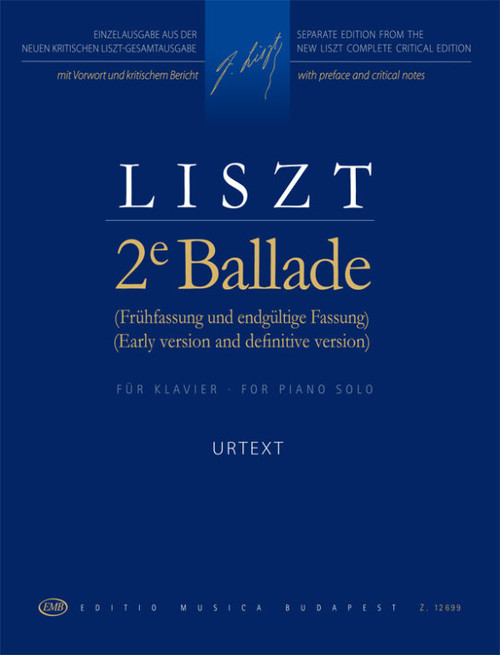 Liszt Ferenc: 2e Ballade, (Early version and definitive version) New, expanded edition / Sulyok Imre, Mező Imre, Kaczmarczyk Adrienne / Editio Musica Budapest Zeneműkiadó / 1984 / Liszt Ferenc: 2e Ballade (Korai és végleges változat) Új, bővített kiadás