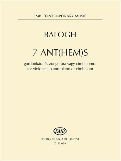 Balogh Máté: 7 Ant(hem)s - Hommage a Péter Esterházy, for violoncello and piano or cimbalom, playing score / Universal Music Publishing Editio Musica Budapest / 2018