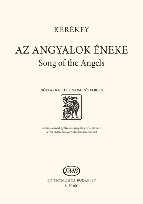 Kerékfy Márton: Song of the Angels, for women's voices, choral sheets / Editio Musica Budapest Zeneműkiadó / 2022 / Kerékfy Márton: Az angyalok éneke, nőikarra, kórus lapkotta