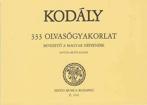 Kodály Zoltán: 333 Elementary Exercises in Sight-Singing / Editio Musica Budapest Zeneműkiadó / 1962 / Kodály Zoltán: 333 olvasógyakorlat Bevezető a magyar népzenébe. Kottás-betűs kiadás