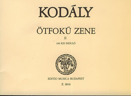 Kodály Zoltán: Pentatonic Music 2 / 100 kis induló / Editio Musica Budapest Zeneműkiadó / 1958 / Kodály Zoltán: Ötfokú zene 2 / 100 kis induló