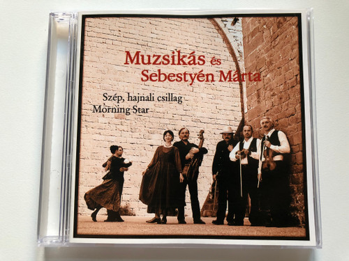 Muzsikás es Sebestyén Márta – Szép, Hajnali Csillag = Morning Star / Muzsikás Audio CD / MU-003