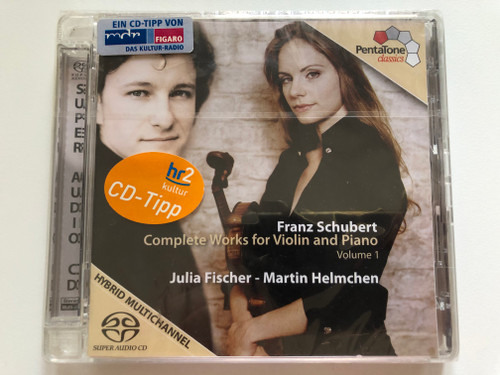 Franz Schubert - Complete Works For Violin And Piano, Volume 1 / Julia Fischer, Martin Helmchen / PentaTone classics SACD 2009 / PTC 5186 347