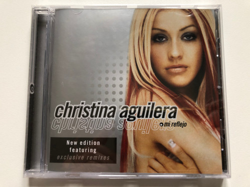 Christina Aguilera – Mi Reflejo / New Edition featuring exclusive remixes / RCA Audio CD 2002 / 74321 86575 2 (743218657528)