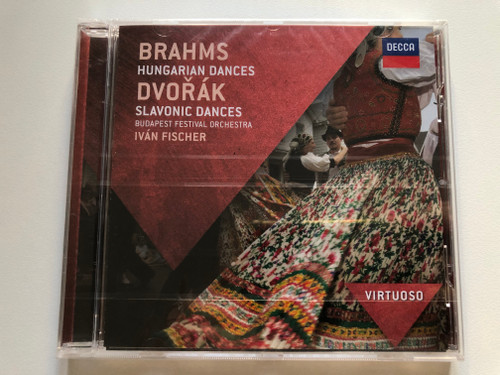 Brahms: Hungarian Dances, Dvorak: Slavonic Dances / Budapest Festival Orchestra, Ivan Fischer / Virtuoso / Decca Audio CD 2012 / 478 4028