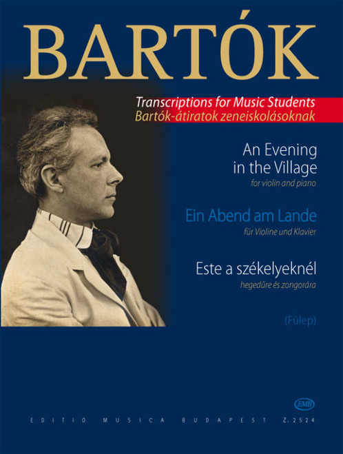 Bartók Béla: An Evening in the Village / Transcribed by Fülep Tibor / Editio Musica Budapest Zeneműkiadó / 1957 / Bartók Béla: Este a székelyeknél / Átírta Fülep Tibor