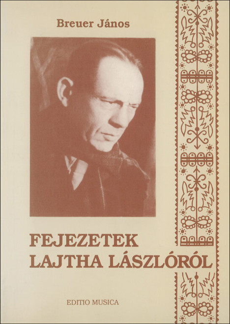 Breuer János: Fejezetek Lajtha Lászlóról / book / Editio Musica Budapest Zeneműkiadó / 1992 