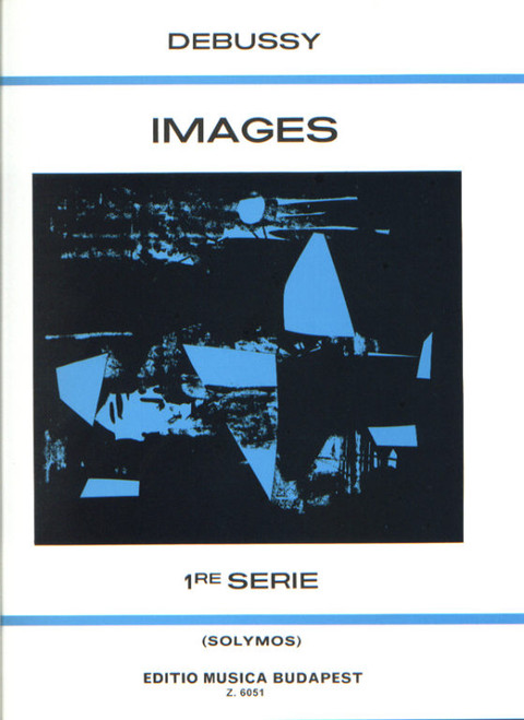 Debussy, Claude: Images 1 / Edited by Solymos Péter / Editio Musica Budapest Zeneműkiadó / 1969 / Közreadta Solymos Péter