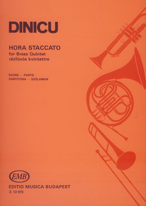 Dinicu, Grigoras Ionica: Hora Staccato / for brass quintet score and parts / Edited by Farkas Antal / Editio Musica Budapest Zeneműkiadó / 1985 / Szerkesztette Farkas Antal