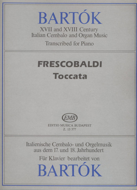 Frescobaldi, Girolamo: Toccata in sol maggiore / Edited by Bartók Béla / Editio Musica Budapest Zeneműkiadó / 1988 / Közreadta Bartók Béla