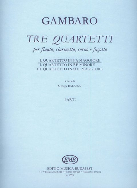 Gambaro, Giovanni Battista: Tre quartetti per flauto, clarinetto, corno e fagotto / I. Quartetto in fa maggiore / parts / Edited by Balassa György / Editio Musica Budapest Zeneműkiadó / 1972 / Szerkesztette Balassa György