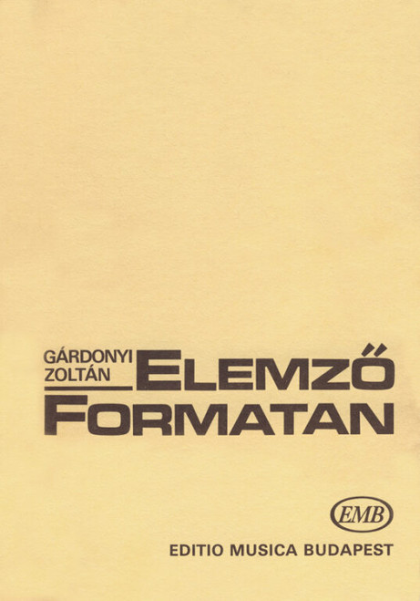Gárdonyi Zoltán: Elemző formatan / Editio Musica Budapest Zeneműkiadó / 1963