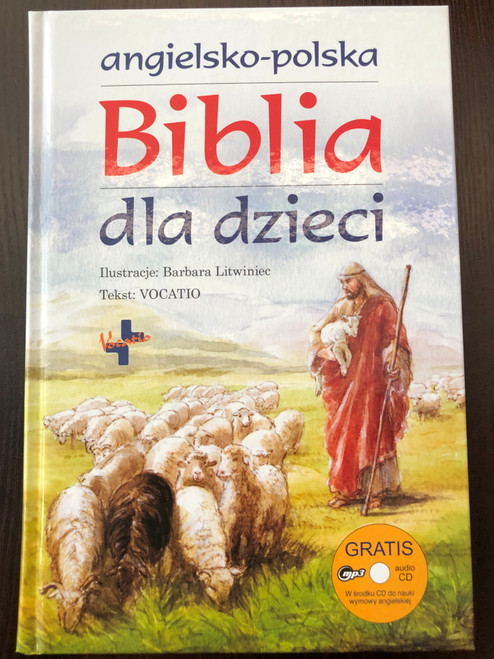 Angielsko - Polska Biblia Dla Dzieci / English - Polish Children's Bible with MP3 Audio CD / Illustrations Barbara Litwiniec / Vocatio Warszawa / Hardcover / Gratis mp3 audio CD W srodku CD do nauki wymowy angielskiej (9788378292098)