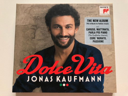 Dolce Vita - Jonas Kaufmann / The New Album - His Tribute to Italian Music, Incl. Caruso, Mattinata, Parla, Piu Piano (The Godfather theme), Core 'Ngrato, Passione / Sony Classical Audio CD 2016 / 88875183642