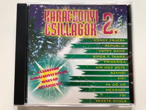 Karácsonyi Csillagok 2. / Koncz Zsuzsa, Republic, Happy Gang, Sipos F. Tamas, Friderika, Hip Hop Boyz, Szandi, Kiki, Pa Do Do, Message, FBI, Fekete Gyula / EMI Quint Audio CD 1997 / 8238862