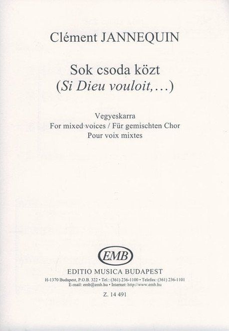 Janequin [Jannequin], Clément: Sok csoda közt (Si Dieu vouloit) / for mixed voices / Editio Musica Budapest Zeneműkiadó / 2005