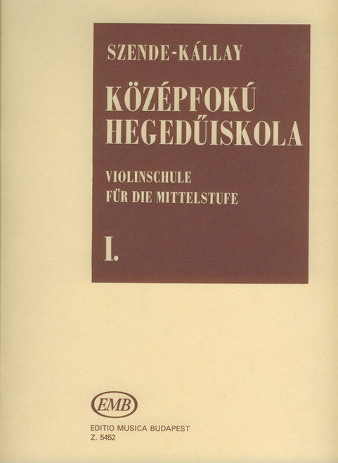 Szende Ottó, Kállay Géza: Violin Tutor for medium-grade 1 / Editio Musica Budapest Zeneműkiadó / 1969 / Szende Ottó, Kállay Géza: Középfokú hegedűiskola 1