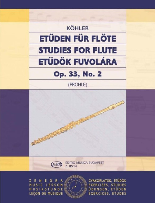 Köhler, Ernesto: Studies for Flute 2 / Op. 33, No. 2 / Edited by Prőhle Henrik / Editio Musica Budapest Zeneműkiadó / 1980 / Köhler, Ernesto: Etűdök fuvolára 2 / Közreadta Prőhle Henrik 