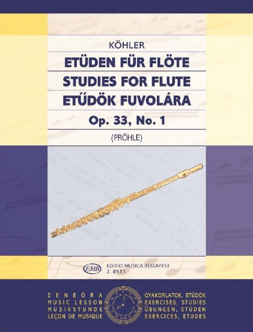 Köhler, Ernesto: Studies for Flute 1 / Op. 33, No. 1 / Edited by Prőhle Henrik / Editio Musica Budapest Zeneműkiadó / 1980 / Köhler, Ernesto: Etűdök fuvolára 1 / Közreadta Prőhle Henrik  