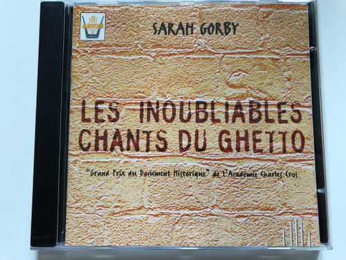 Sarah Gorby – Les Inoubliables Chants Du Ghetto / ''Grand Prix du Document Historique'' de l' Academie Charles Cros / Arion Audio CD 1989 / ARN 64081