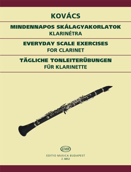 Kovács Béla: Everyday Scale Exercises / for clarinet / Editio Musica Budapest Zeneműkiadó / 1980 / Kovács Béla: Mindennapos skálagyakorlatok / klarinétra