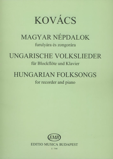 Kovács Mátyás: Hungarian Folksongs / for recorder and piano / Editio Musica Budapest Zeneműkiadó / 1975 / Kovács Mátyás: Magyar népdalok / furulyára és zongorára