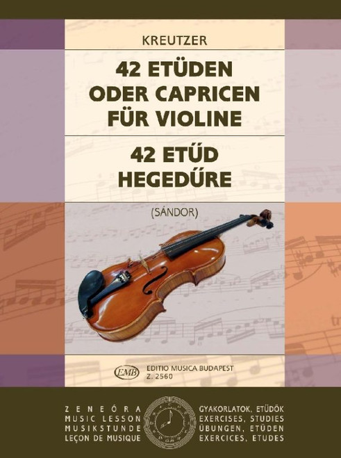 Kreutzer, Rodolphe: 42 Etudes or Caprices / Arranged by Sándor Frigyes / Editio Musica Budapest Zeneműkiadó / 1960 / Kreutzer, Rodolphe: 42 gyakorlat / Átdolgozta Sándor Frigyes